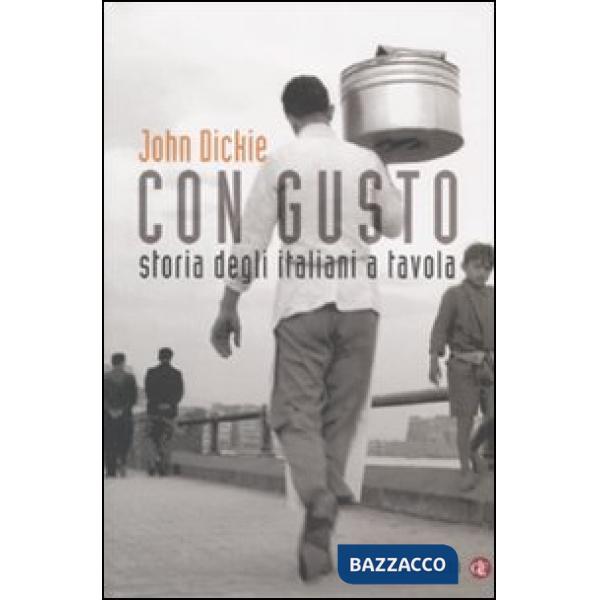 Con gusto. Storia degli italiani a tavola