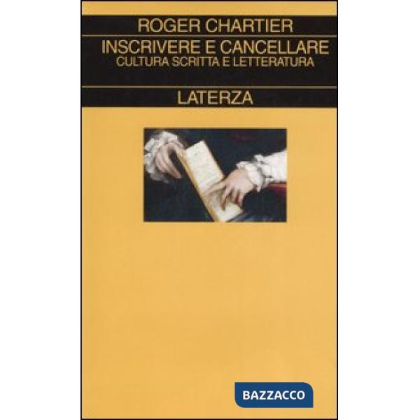 Inscrivere e cancellare. Cultura scritta e letteratura
