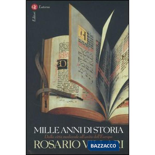 Mille anni di storia. Dalla città medievale all'unità dell'Europa