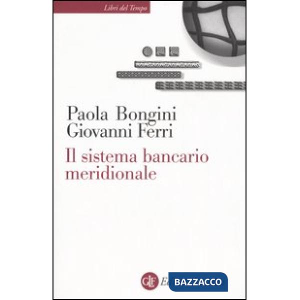 Sistema bancario meridionale. Crisi, ristrutturazione, politiche (Il)