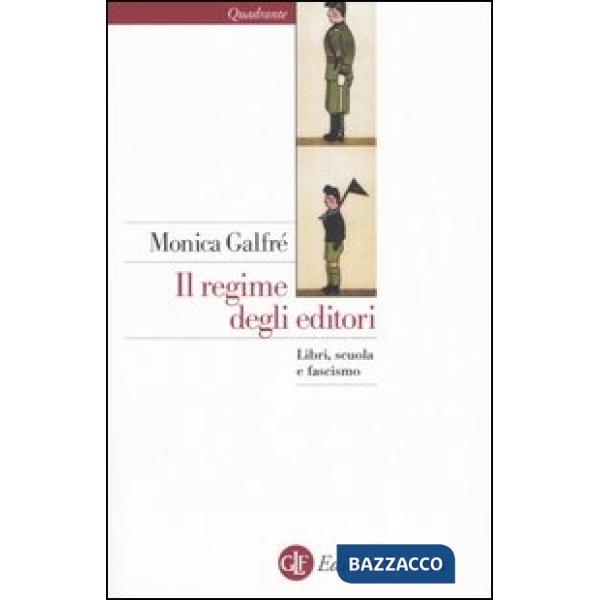 Regime degli editori. Libri, scuola e fascismo (Il)