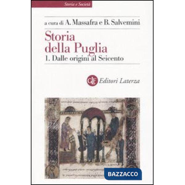 Storia della Puglia. Vol. 1: Dalle origini al Seicento