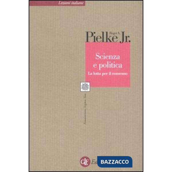 Scienza e politica. La lotta per il consenso