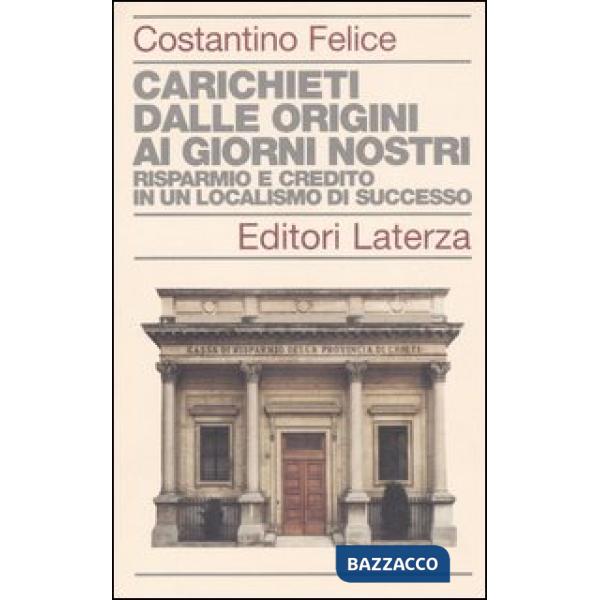 Carichieti dalle origini ai giorni nostri. Risparmio e credito in un localismo d