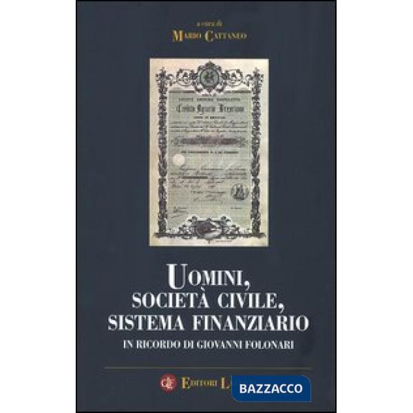 Uomini, società civile, sistema finanziario. In ricordo di Giovanni Folonari