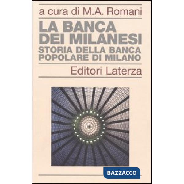 Banca dei milanesi. Storia della Banca Popolare di Milano (La)