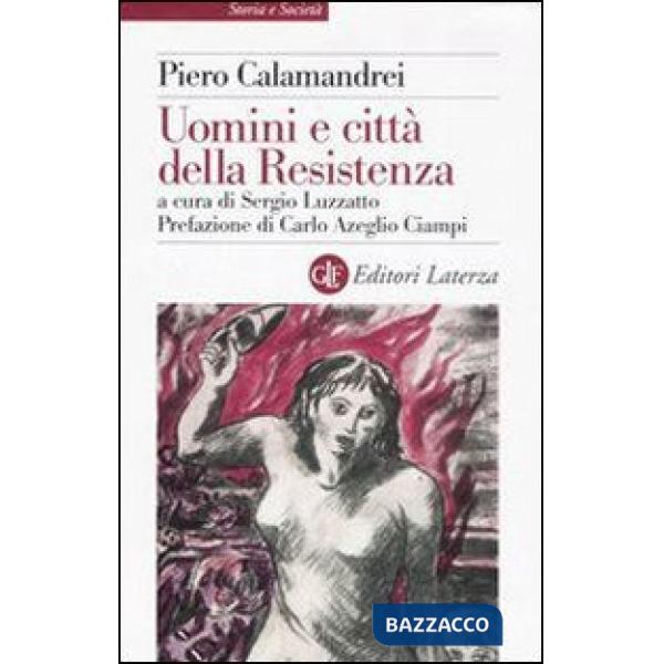 Uomini e città della Resistenza. Discorsi, scritti ed epigrafi
