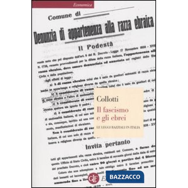 Fascismo e gli ebrei. Le leggi razziali in Italia (Il)