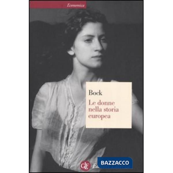 Donne nella storia europea. Dal Medioevo ai nostri giorni (Le)