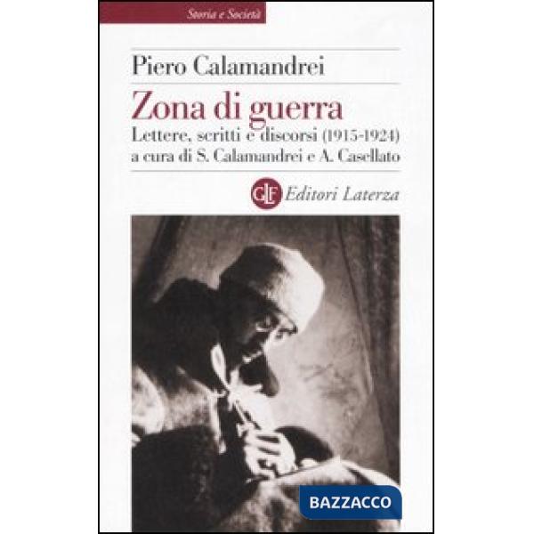 Zona di guerra. Lettere, scritti, discorsi (1915-1924)