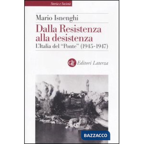Dalla Resistenza alla desistenza. L'Italia del «Ponte» (1945-1947)