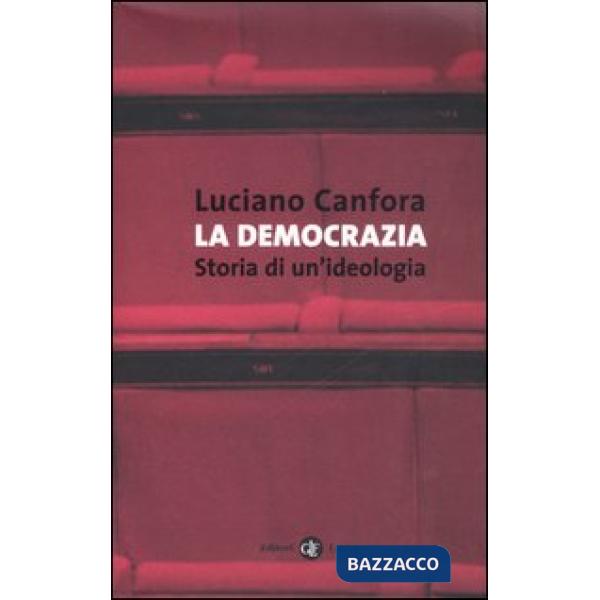 Democrazia. Storia di un'ideologia (La)