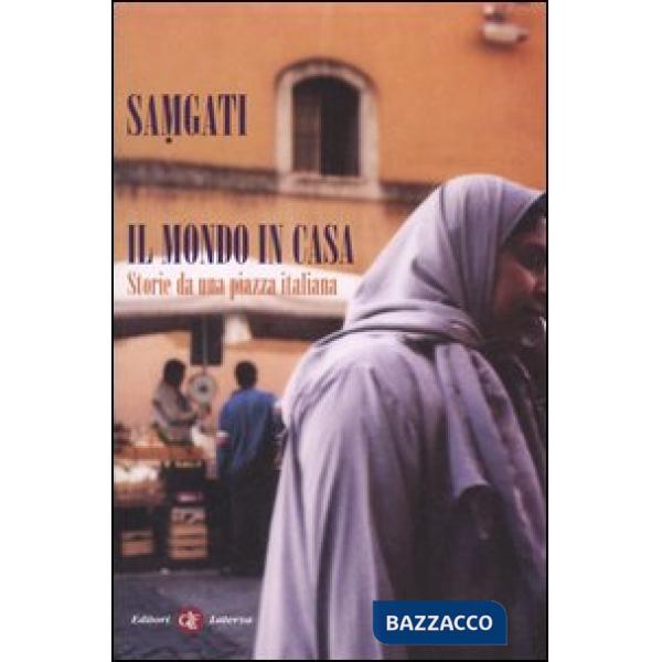 Mondo in casa. Storie da una piazza italiana (Il)