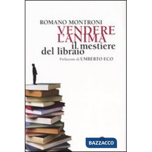 Vendere l'anima. Il mestiere del libraio