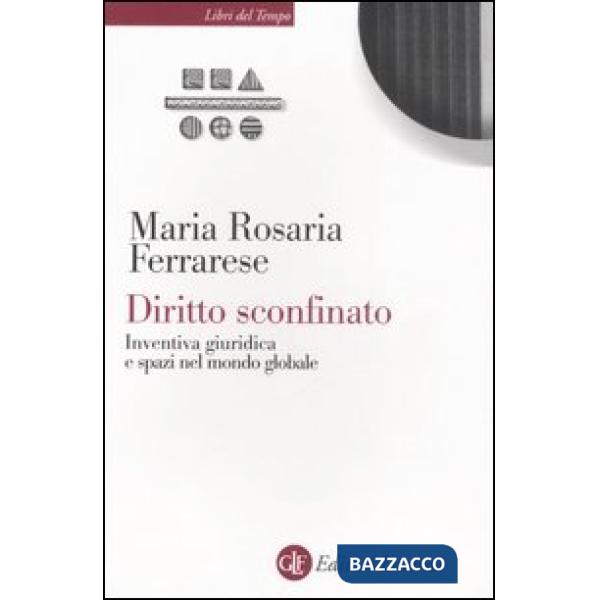 Diritto sconfinato. Inventiva giuridica e spazi nel mondo globale