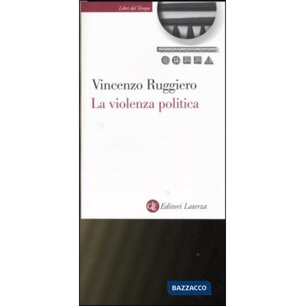 Violenza politica. Un'analisi criminologica (La)