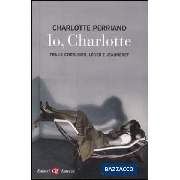 Io, Charlotte tra le Corbusier, Léger e Jeanneret