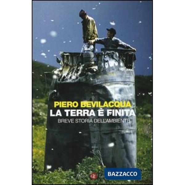 Terra è finita. Breve storia dell'ambiente (La)