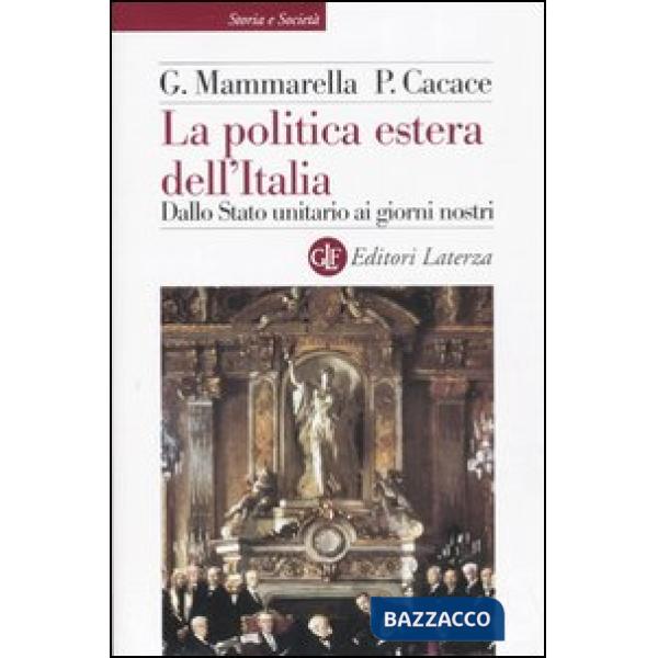 Politica estera dell'Italia. Dallo Stato unitario ai giorni nostri (La)