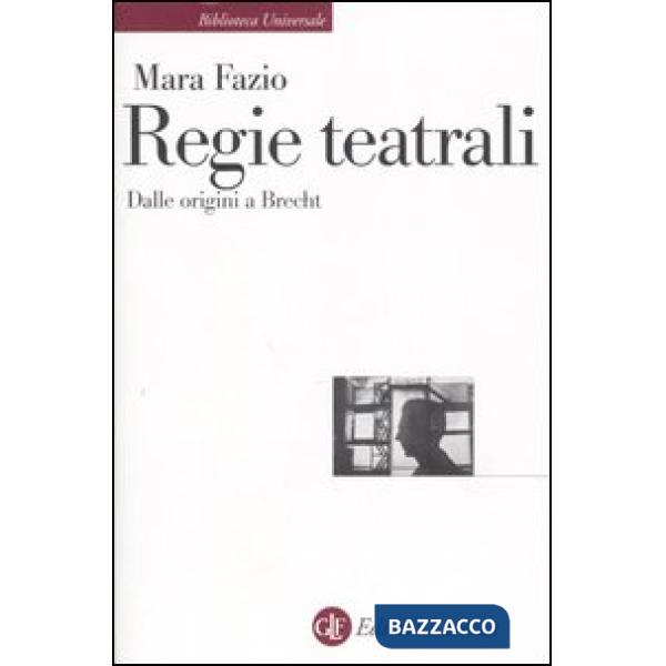 Regie teatrali. Dalle origini a Brecht