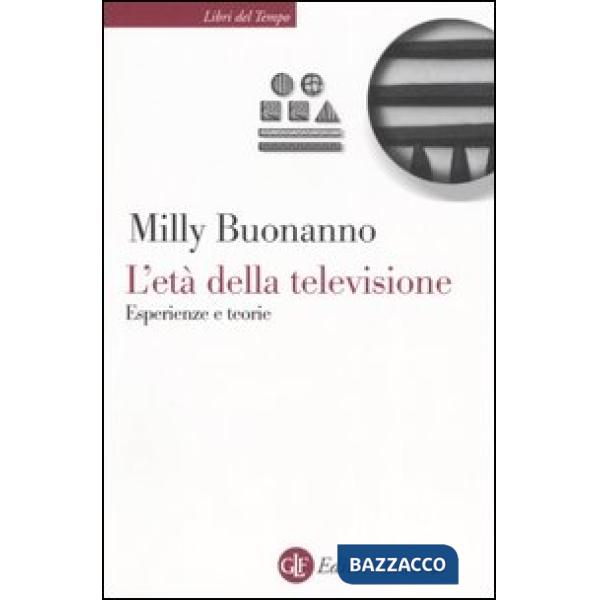 Età della televisione. Esperienze e teorie (L')