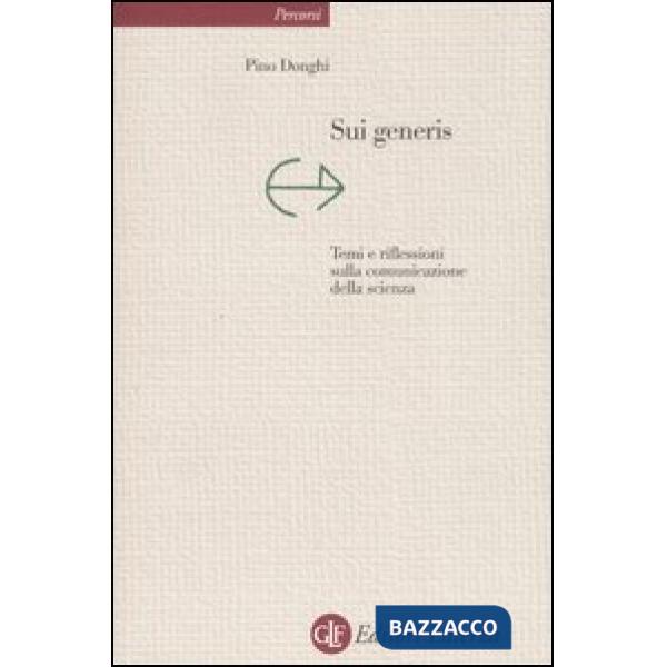 Sui generis. Temi e riflessioni sulla comunicazione della scienza