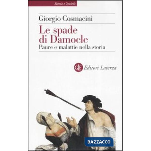 Spade di Damocle. Paure e malattie nella storia (Le)