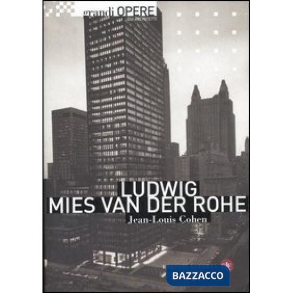 Ludwig Mies van der Rohe. Ediz. illustrata