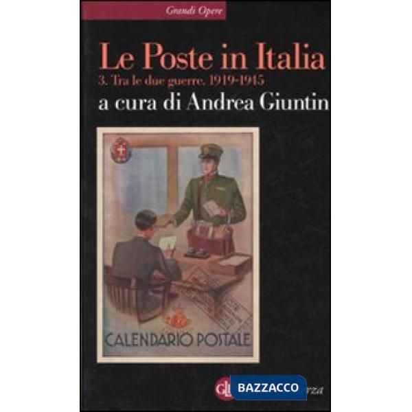 Poste in Italia (Le). Vol. 3: Tra le due guerre 1919-1945