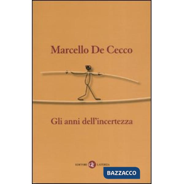 Anni dell'incertezza (Gli)