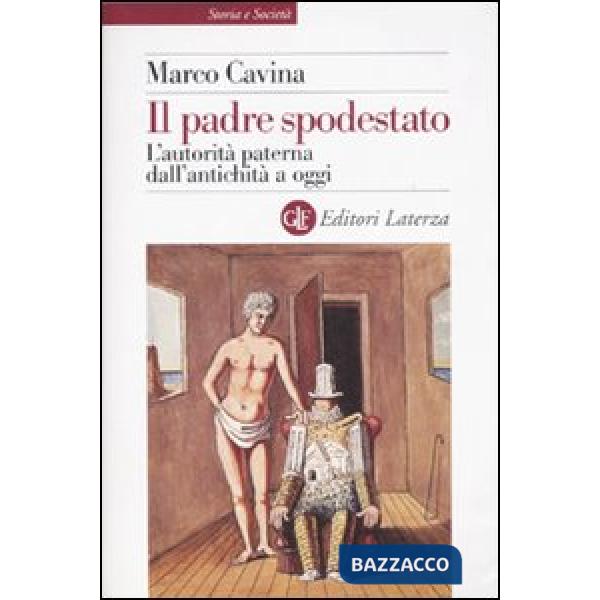 Padre spodestato. L'autorità paterna dall'antichità a oggi (Il)