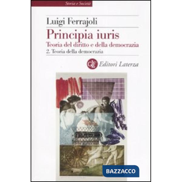 Principia juris. Teoria del diritto e della democrazia. Vol. 2: Teoria della democrazia