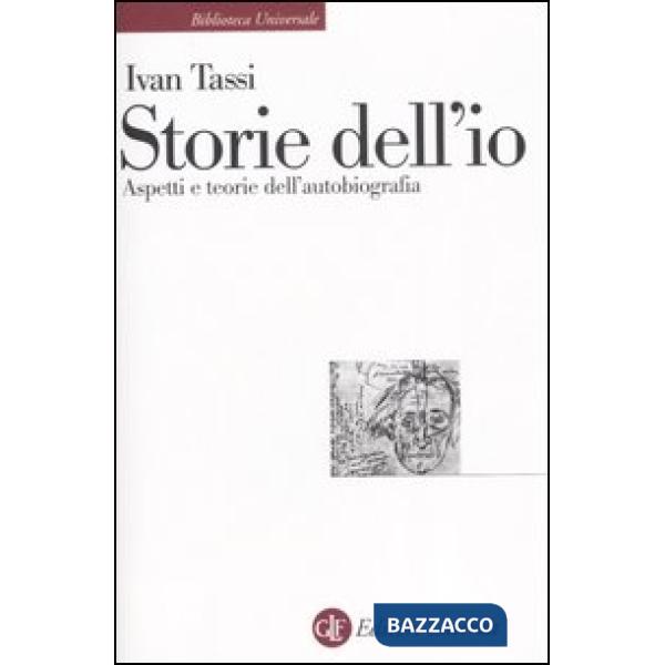 Storie dell'io. Aspetti e teorie dell'autobiografia