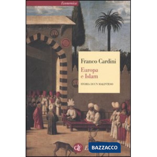 Europa e Islam. Storia di un malinteso