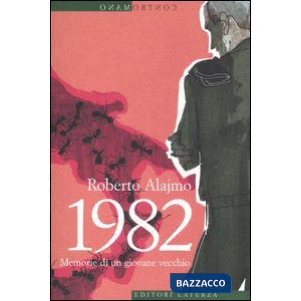 1982. Memorie di un giovane vecchio