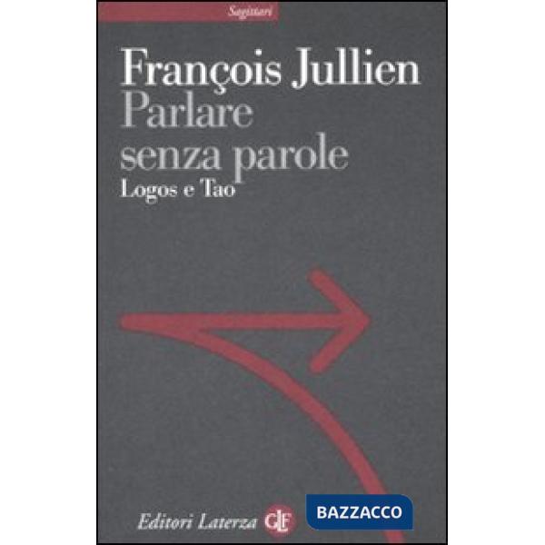 Parlare senza parole. Logos e Tao