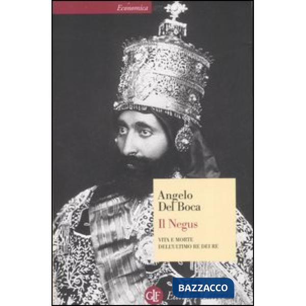 Negus. Vita e morte dell'ultimo re dei re (Il)