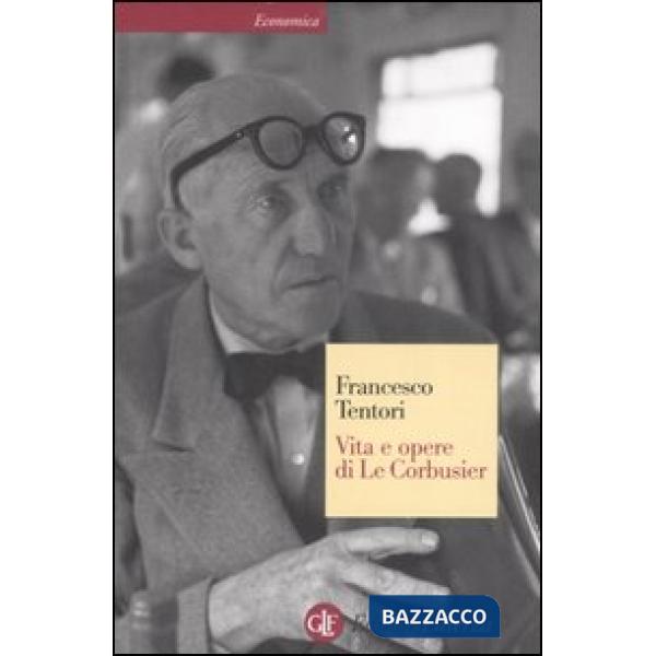 Vita e opere di Le Corbusier