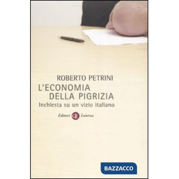 Economia della pigrizia. Inchiesta su un vizio italiano (L')