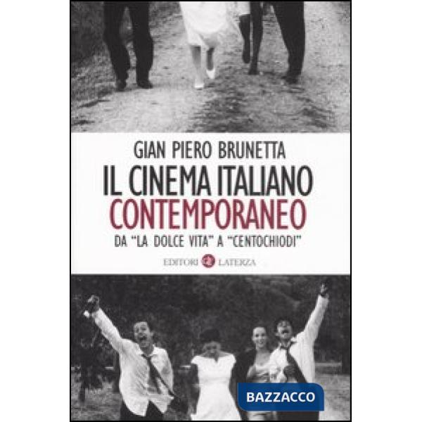 Cinema italiano contemporaneo. Da «La dolce vita» a «Centochiodi» (Il)