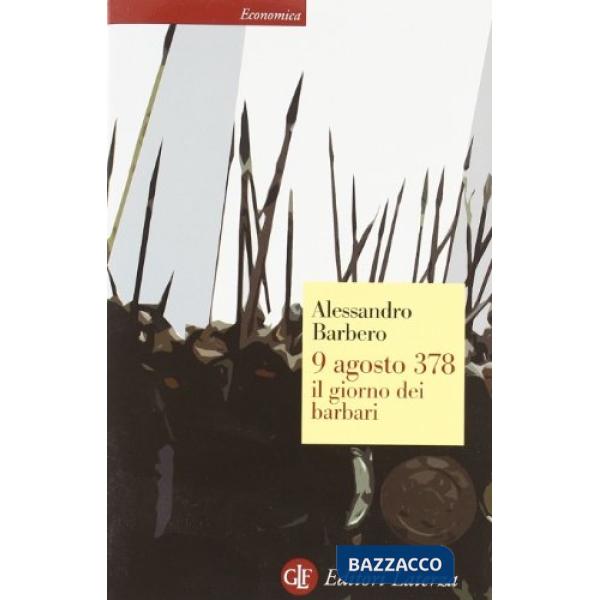 9 agosto 378. Il giorno dei barbari