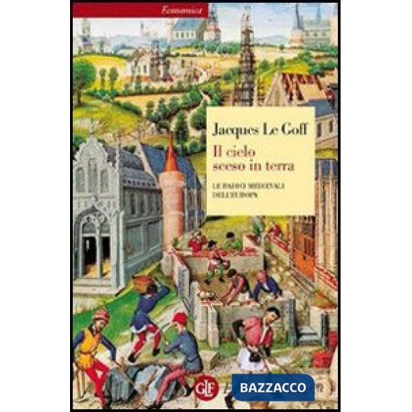 Cielo sceso in terra. Le radici medievali dell'Europa (Il)
