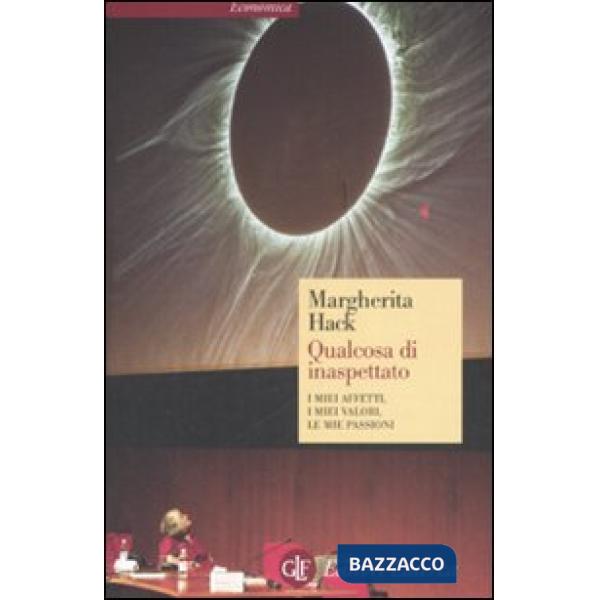 Qualcosa di inaspettato. I miei affetti, i miei valori, le mie passioni