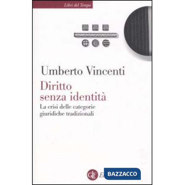 Diritto senza identità. La crisi delle categorie giuridiche tradizionali