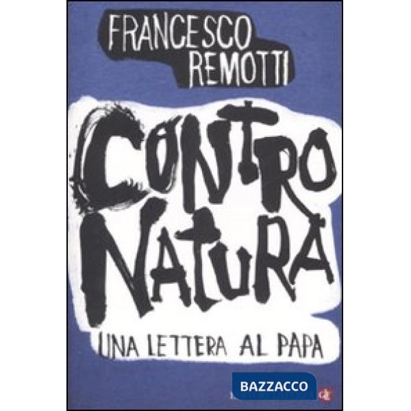 Contro natura. Una lettera al papa