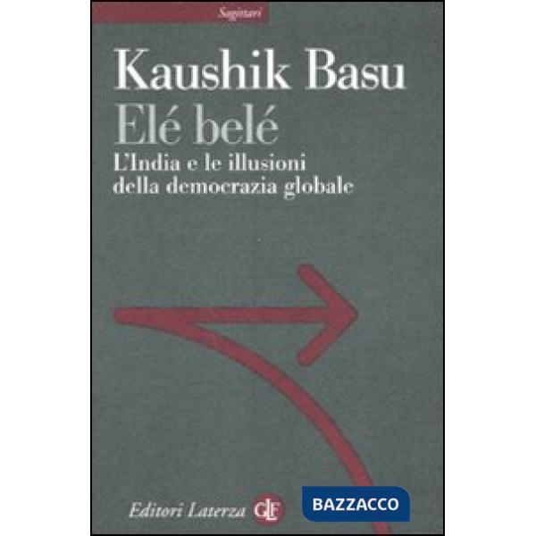 Elé belé. L'India e le illusioni della democrazia globale