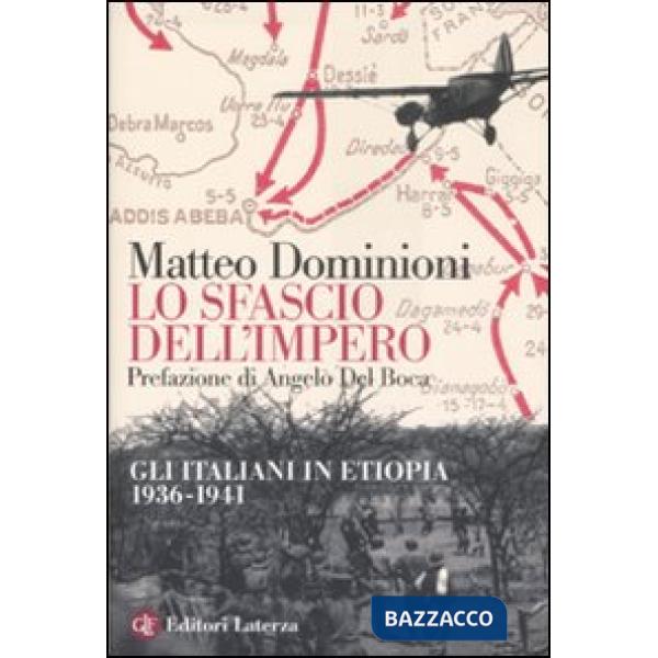 Sfascio dell'impero. Gli italiani in Etiopia (1936-1941) (Lo)