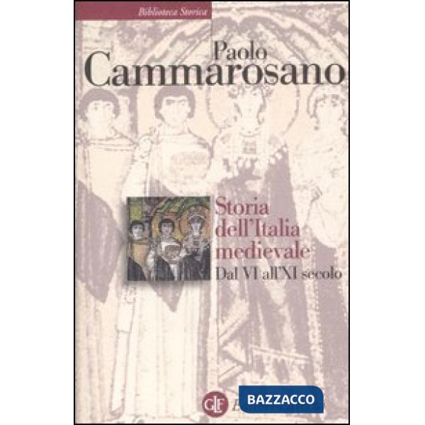 Storia dell'Italia medievale. Dal VI all'XI secolo