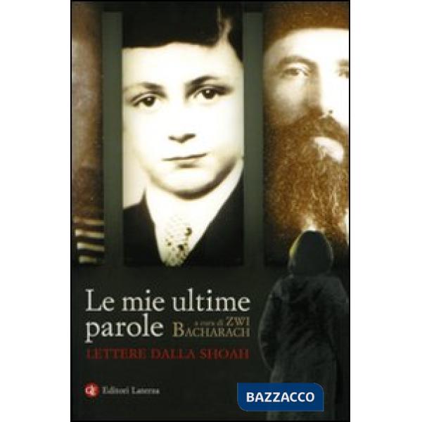 Mie ultime parole. Lettere dalla Shoah (Le)