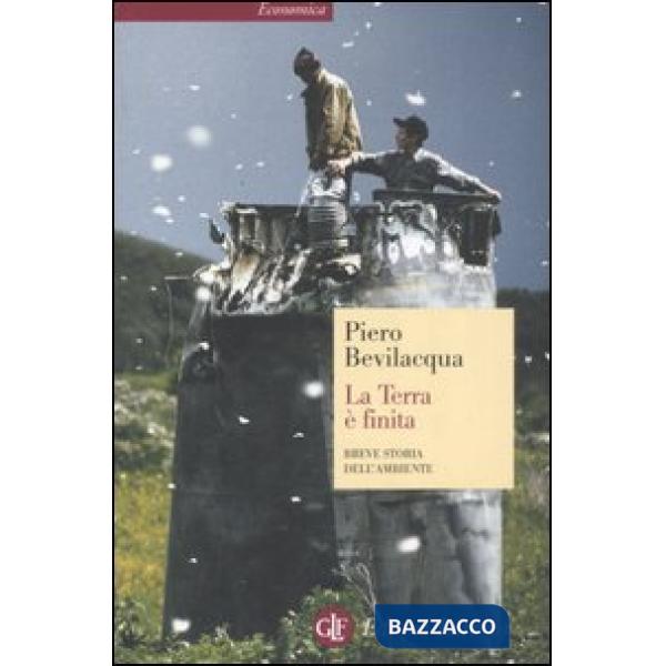 Terra è finita. Breve storia dell'ambiente (La)